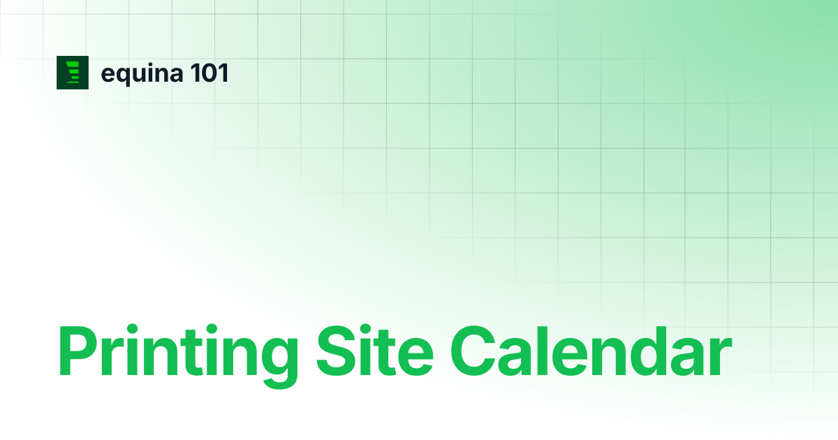 Printing Site Calendar | equina 101